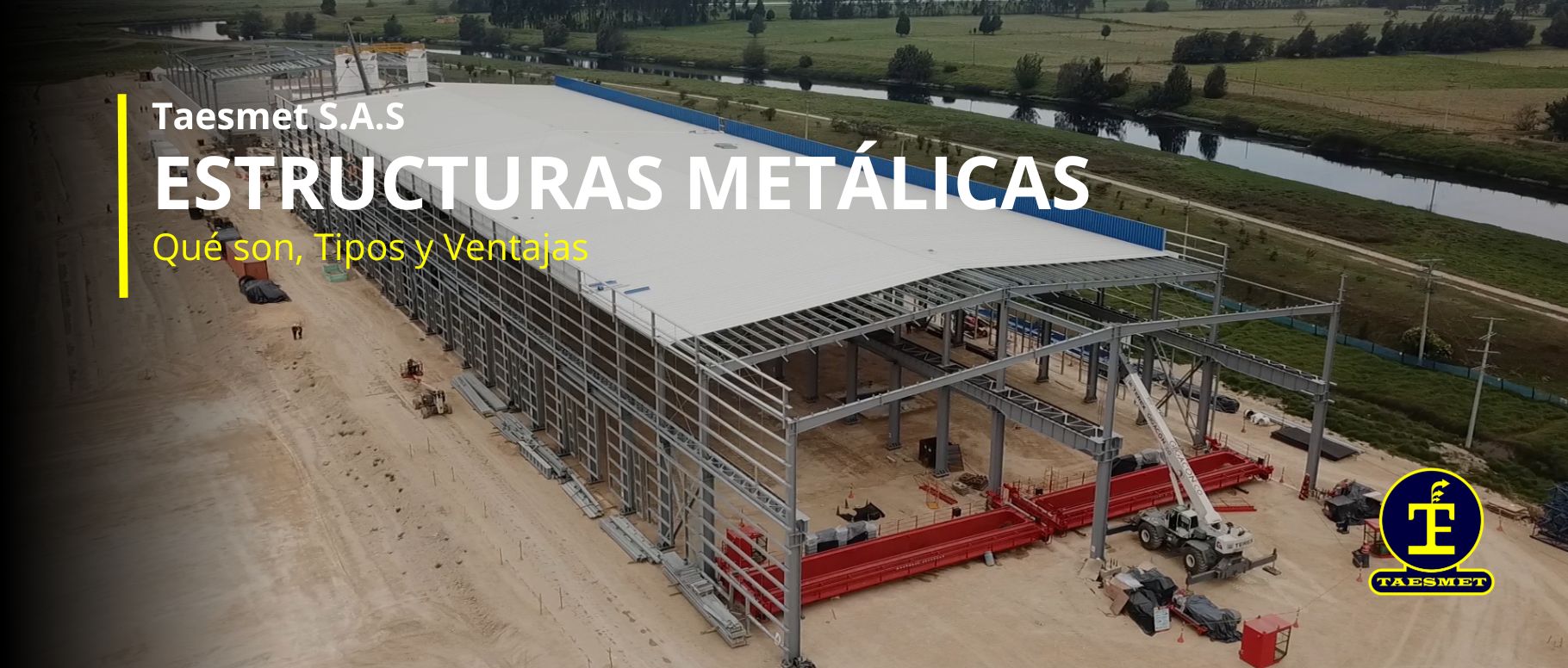 Estructuras Metálicas: Todo lo que necesitas saber en la construcción moderna