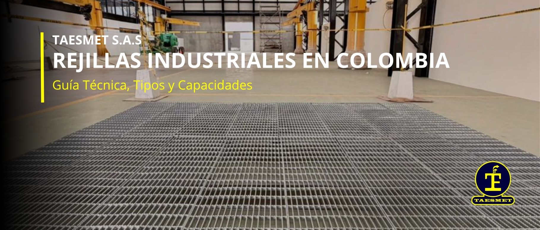 Rejillas Industriales en Colombia: Guía Técnica, Tipos y Capacidades